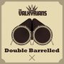 The Valkyrians: Double Barrelled (Enhanced), CD,CD