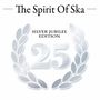 : The Spirit Of Ska (Silver Jubilee Edition), CD