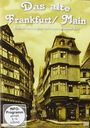 : Das alte Frankfurt-Main - Eine historische Reise durch eine vergangene Zeit, DVD