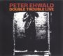 Peter Ehwald: Double Trouble: Live, CD