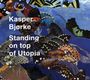 Kasper Björke: Standing On Top Of Utopia, CD