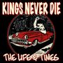 Kings Never Die: The Life & Times, CD