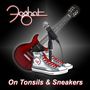 Foghat: On Tonsils And Sneakers (Crystal Clear Vinyl), SIN