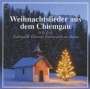 : Weihnachtslieder aus dem Chiemgau, CD