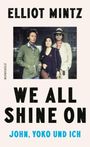 Elliot Mintz: We all shine on (Mängelexemplar*), Buch