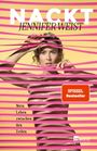 Titel: "NACKT" von Jennifer Weist. "Mein Leben zwischen den Zeilen". "SPIEGEL Bestseller". Frau hinter rosa Streifen.