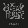 Text: "Bleak House" und "Tyrant" in kunstvoller Schrift auf schwarzem Hintergrund.