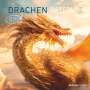 : Drachen 2025 - Broschürenkalender 30x30 cm (30x60 geöffnet) - Kalender mit Platz für Notizen - Dragons - Bildkalender - Planer, KAL