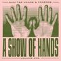 Shatter Hands: A Show Of Hands Volume 1, LP