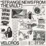 Velcros: Strange News From The Vault, CD