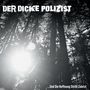 Der Dicke Polizist (ddp): Und die Hoffnung stirbt zuletzt (Splatter Vinyl), LP