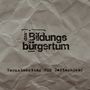 "Verantwortung für Deutschland" und "das Bildungsbürgertum" stehen auf zerknittertem Papier.