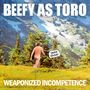 Text: "BEEFY AS TORO", "WEAPONIZED INCOMPETENCE", "JAAA-HAAA!". Ein nackter Mensch in einer bergigen Waldlandschaft. Vinyl-Platte.