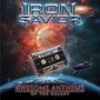 "IRON SAVIOR" und "AWESOME ANTHEMS OF THE GALAXY" in kühner Schrift. Kassette, Raumschiff und galaktische Hintergrundszene.