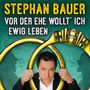 Stephan Bauer: Vor der Ehe wollt' ich ewig leben, CD