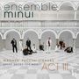 : Ensemble Minui - Act III, CD