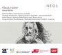 Klaus Huber: Kammersymphonie "Oratio Mechtildis" für Alt & Orchester, CD,CD