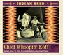 : Indian Bred - Chief Whoopin' Koff, CD