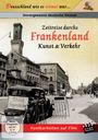 Karlheinz J. Geiger: Zeitreise durchs Frankenland: Kunst & Verkehr, DVD
