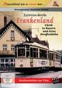 Karlheinz J. Geiger: Zeitreise durchs Frankenland: Fürth in Bayern und seine Straßenbahn, DVD