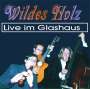 Wildes Holz: Live im Glashaus 2002, CD