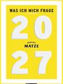 "Was ich mich frage 2027" und "Hotel Matze". Gelbes, plakatives Design mit großen weißen Zahlen.