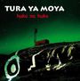 Tura Ya Moya: Huko Na Huko, CD