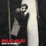 Mojo Juju: Must Be Desire / Psycho, SIN