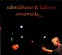 Schmidbauer & Kälberer: Oiweiweida: Live 2005, CD