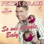 Peter Kraus: So wie damals, Baby: 50 große Erfolge, CD,CD