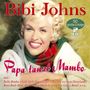 Bibi Johns: Papa tanzt Mambo: 50 große Erfolge, CD,CD