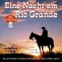 : Eine Nacht Am Rio Grande: 50 Cowboy-Schlager, CD,CD