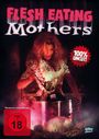 James Aviles Martin: Flesh Eating Mothers, DVD