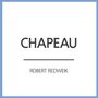 Robert Redweik: Chapeau, CDM
