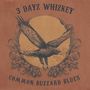 3 Dayz Whizkey: Common Buzzard Blues, CD