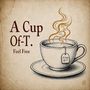 Text: "A Cup Of-T. Feel Free". Illustration einer dampfenden Teetasse mit Etikett.
