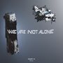 : We Are Not Alone - Part 5, LP,LP