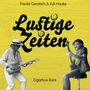 Friedel Geratsch & Adi Hauke: Lustige Zeiten, CD