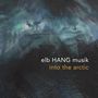 elb HANG musik: Into The Arctic, CD