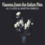 Martin Janneck & Ali Claudi: Flowers From The Guitar Men, CD