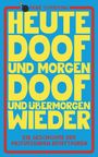 Abstürzende Brieftauben: Heute doof und morgen doof und übermorgen wieder (Buch & CD), CD