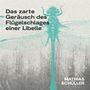Mathias Schüller: Das zarte Geräusch des Flügelschlages einer Libelle, CD