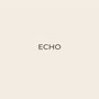Der Text "ECHO" steht im Zentrum auf beigem Hintergrund.