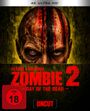 Der Text lautet: "4K ULTRA HD", "GEORGE A ROMERO'S ZOMBIE 2 DAY OF THE DEAD", "FSK ab 18", "UNCUT". Im Hintergrund ein Zombie-Gesicht.