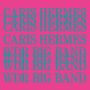 Text: "CARIS HERMES" und "WDR BIG BAND" wiederholt auf leuchtend pinkem Hintergrund.