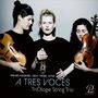 : TriOlogie String Trio - A Tres Voces, CD