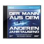 Titel: Der Mann aus dem anderen Jahrtausend. Hörspiel-Klassiker. Nach dem Bestseller von Richard Gross.