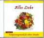 : Alles Liebe - Entspannungsmusik für schöne Stunden, CD