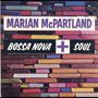 Marian McPartland: Bossa Nova + Soul, CD