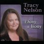 Tracy Nelson: Ebony & Irony, CD